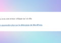 Comment résoudre lerreur critique sur WordPress Guide détaillé
